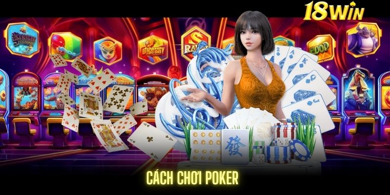 Cách chơi Poker