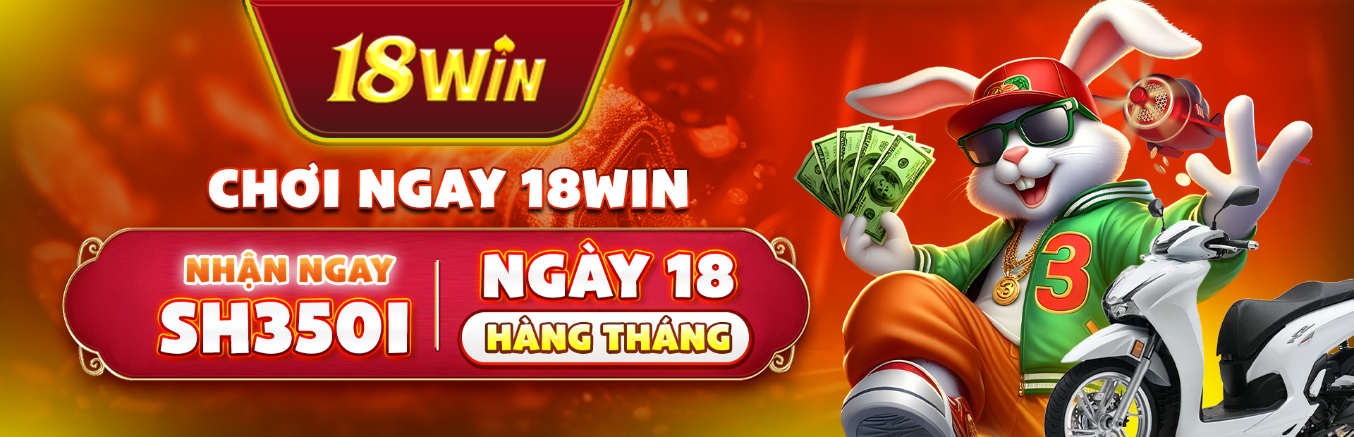 Chơi ngay 18Win - nhận SH350i