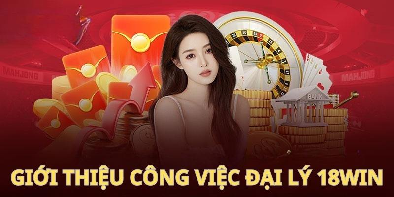 Công việc chính của đại lý 18Win là tìm kiếm khách hàng tiềm năng