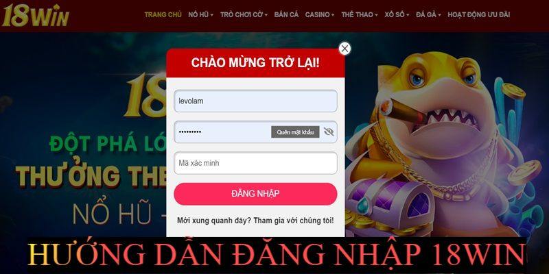 Hướng dẫn đăng nhập tài khoản 18Win an toàn chỉ với 3 bước