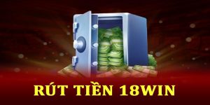 Rút tiền 18Win